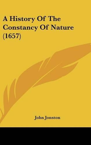 A History Of The Constancy Of Nature (1657)