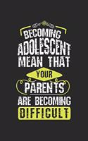 Puberty is when parents become difficult