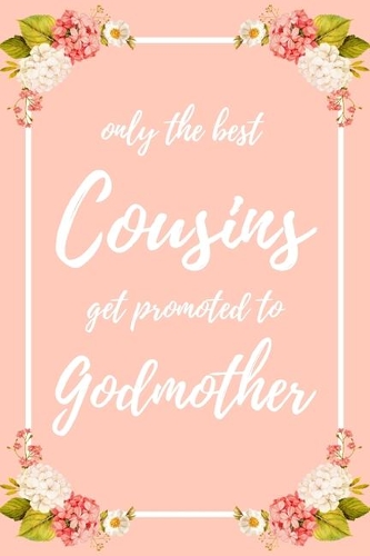 Only the Best Cousins Get Promoted To Godmother