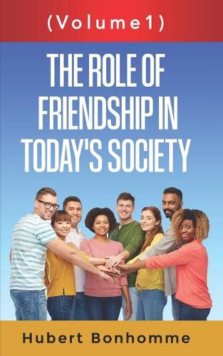 The Role of Friendship in Today's Society