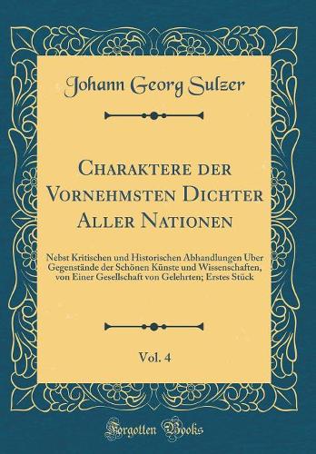 Charaktere Der Vornehmsten Dichter Aller Nationen, Vol. 4