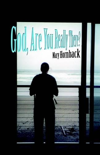 God, Are You Really There?