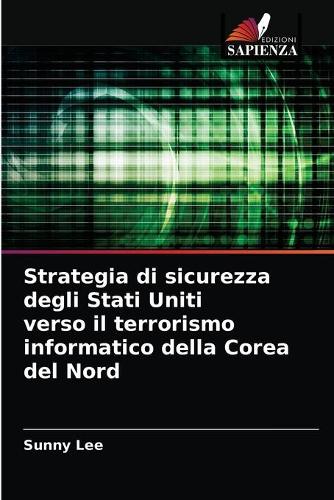 Strategia di sicurezza degli Stati Uniti verso il terrorismo informatico della Corea del Nord