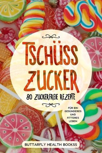 Tschüss Zucker