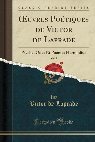 Oeuvres Poétiques de Victor de Laprade, Vol. 1