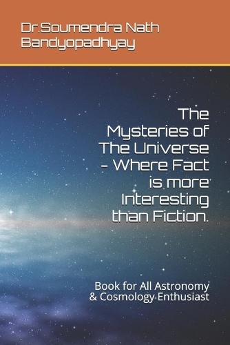The Mysteries Of The Universe - Where Fact is more Interesting than Fiction.