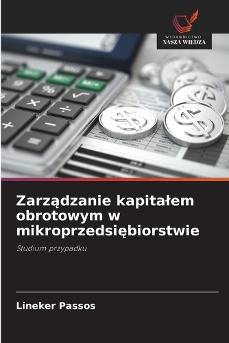 Zarządzanie kapitalem obrotowym w mikroprzedsiębiorstwie
