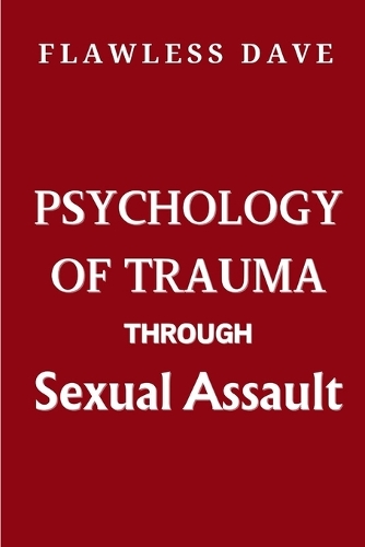 Psychology of Trauma Through Sexual Assault