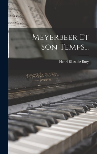 Meyerbeer Et Son Temps...