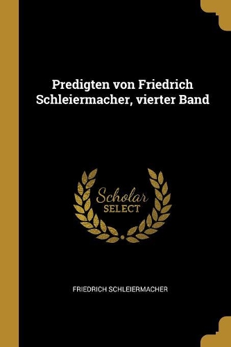 Predigten Von Friedrich Schleiermacher, Vierter Band
