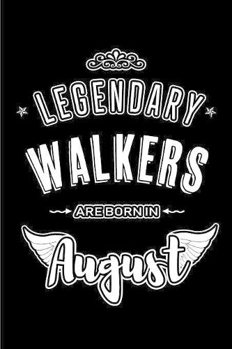 Legendary Walkers are born in August