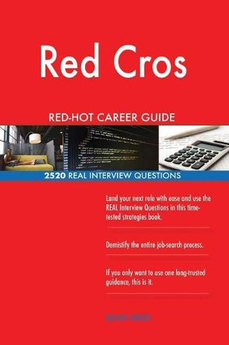 Red Cros Red-Hot Career Guide; 2520 Real Interview Questions