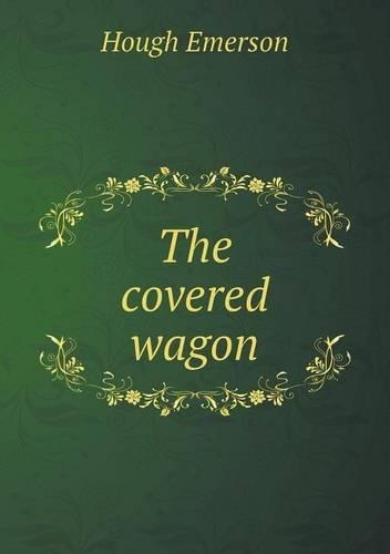 The Covered Wagon