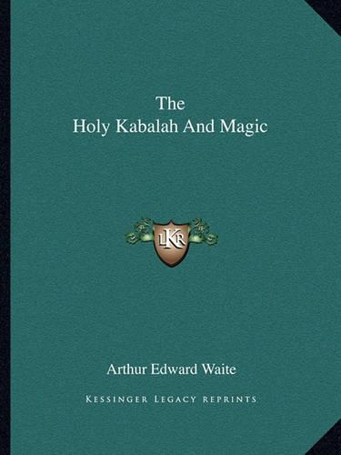 The Holy Kabalah And Magic