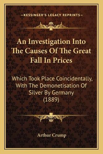 An Investigation Into The Causes Of The Great Fall In Prices