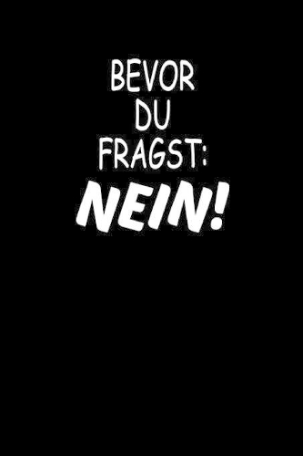 Bevor Du Fragst Nein!