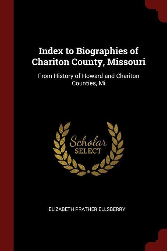 Index to Biographies of Chariton County, Missouri