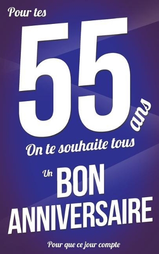 Bon anniversaire - 55 ans
