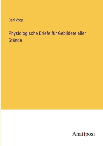 Physiologische Briefe für Gebildete aller Stände