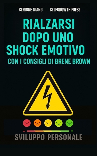 Rialzarsi dopo uno shock emotivo con i consigli di Brené Brown