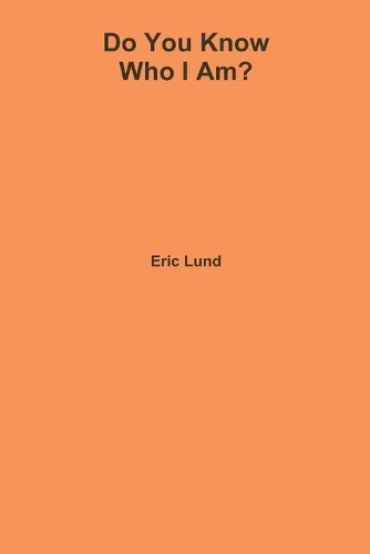 Do You Know Who I Am?