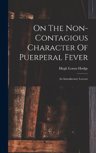 On The Non-contagious Character Of Puerperal Fever