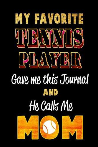 My Favorite Tennis Player Gave Me This Journal and He Calls Me Mom