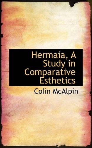 Hermaia, a Study in Comparative Esthetics