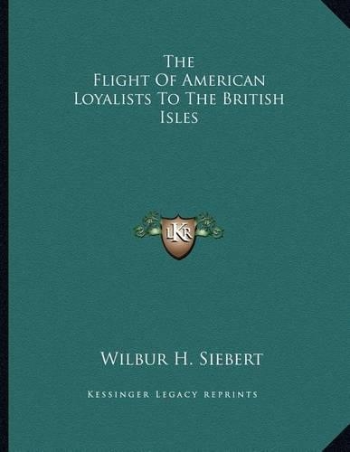The Flight Of American Loyalists To The British Isles