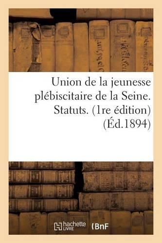 Union de la Jeunesse Plébiscitaire de la Seine. Statuts. 1re Édition