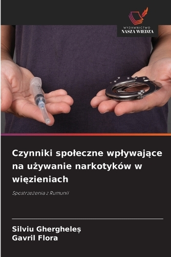 Czynniki spoleczne wplywające na używanie narkotyków w więzieniach