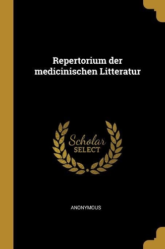 Repertorium der medicinischen Litteratur