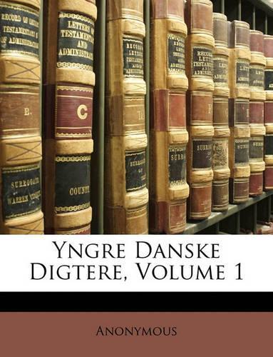 Yngre Danske Digtere; Volume 1