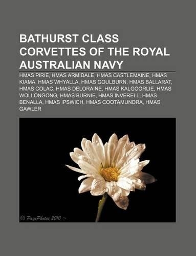 Bathurst Class Corvettes of the Royal Australian Navy