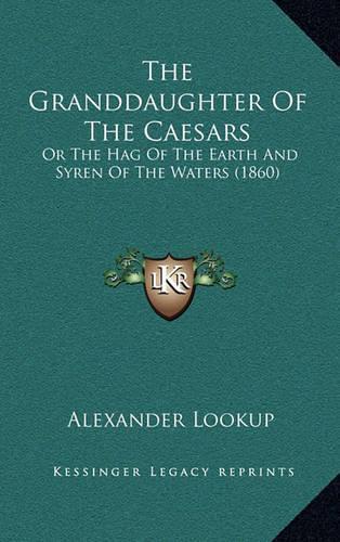 The Granddaughter Of The Caesars