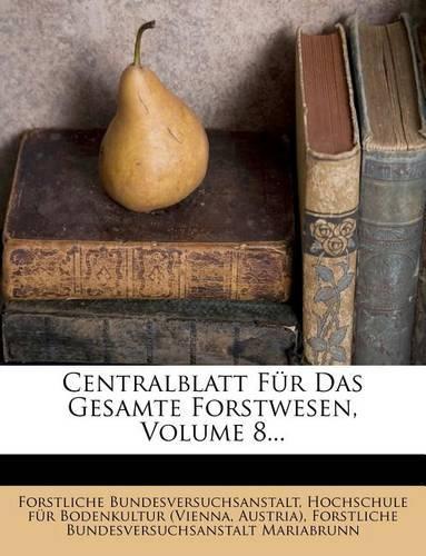 Centralblatt Für Das Gesammte Forstwesen.