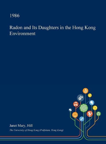 Radon and Its Daughters in the Hong Kong Environment