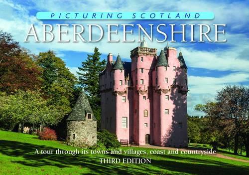 Aberdeenshire: Picturing Scotland