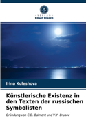 Künstlerische Existenz in den Texten der russischen Symbolisten