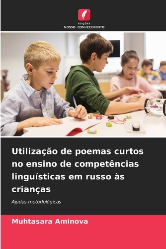 Utilização de poemas curtos no ensino de competências linguísticas em russo às crianças