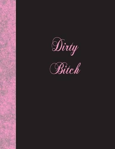 Dirty Bitch