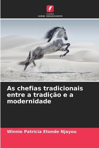 As chefias tradicionais entre a tradição e a modernidade