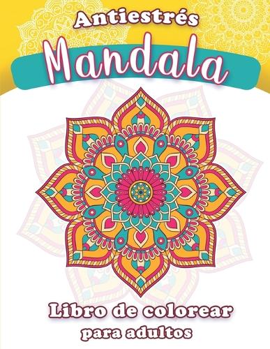 Mandala antiestrés - Libro de colorear para adultos