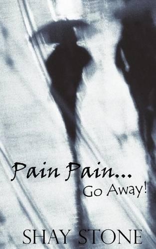 Pain Pain Go Away