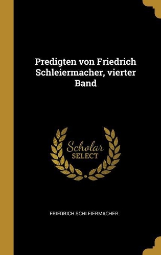 Predigten von Friedrich Schleiermacher, vierter Band