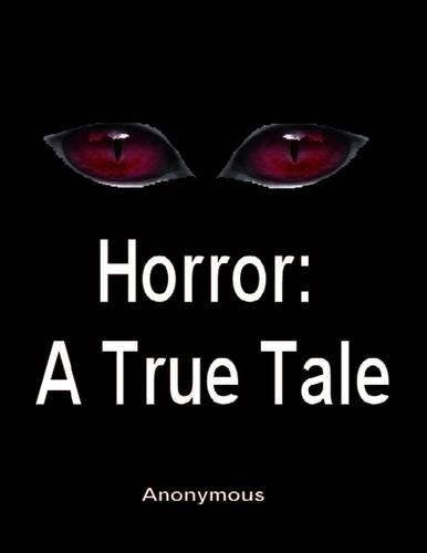 Horror: A True Tale