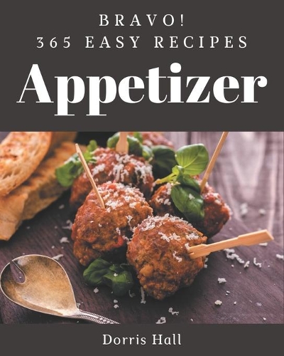 Bravo! 365 Easy Appetizer Recipes