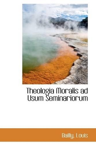 Theologia Moralis Ad Usum Seminariorum