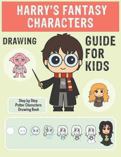 Harry's Fantasy Characters Drawing Guide For kids
