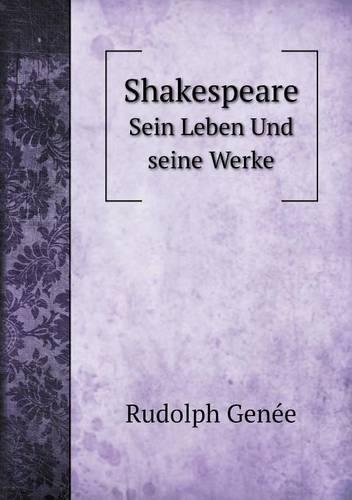 Shakespeare Sein Leben Und seine Werke